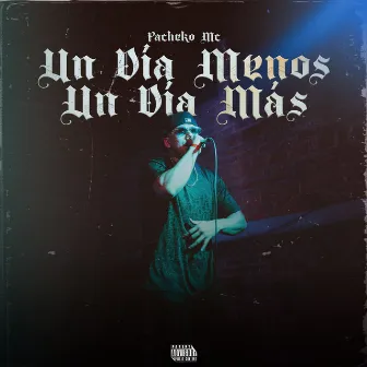 Un Dia Menos, un Dia Mas by Pacheko MC