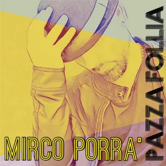 Pazza follia by Mirco Porrà