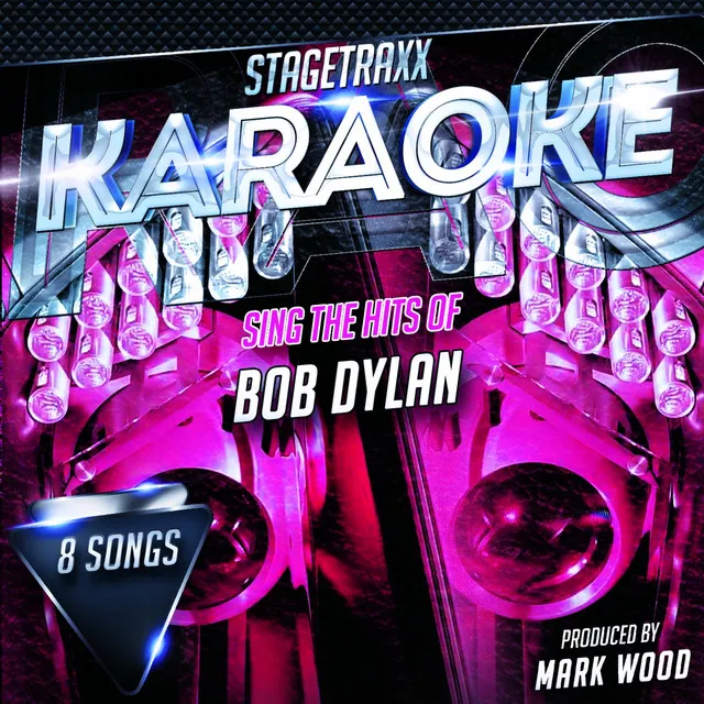 Stagetraxx Karaoke : Sing the Hits of Bob Dylan (Karaoke Version)