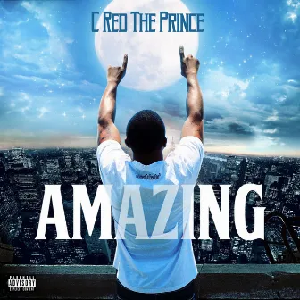 Amazing - Single by C-Red the Prince