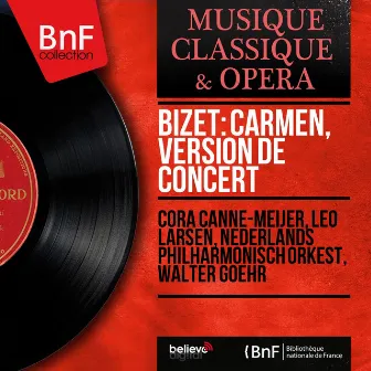 Bizet: Carmen, version de concert (Mono Version) by Cora Canne-Meijer