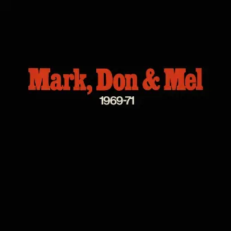 Mark, Don & Mel (1969-1971) by Grand Funk Railroad