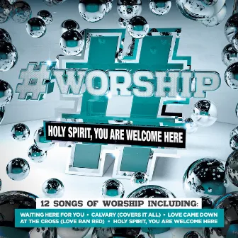 #Worship: Holy Spirit, You Are Welcome Here by Elevation