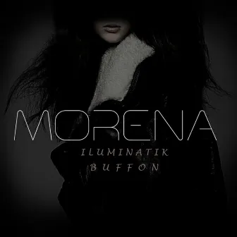 Morena by ILUMINATIK BUFFON