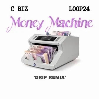 Money Machine (Drip Remix) by Loop24