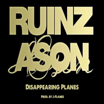 Disappearing Planes by Ruinz Ason