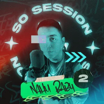 So Session 2 by Nahu Baby