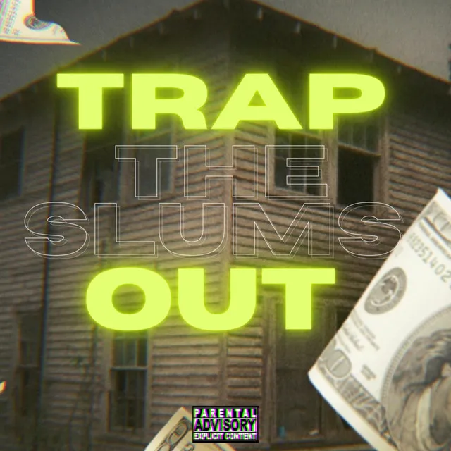 Trap The Slums Out