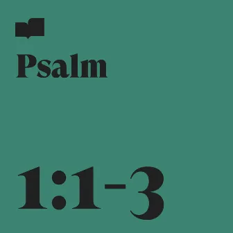 Psalm 1:1-3 by Joel Limpic