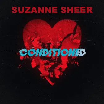 Conditioned by Suzanne Sheer