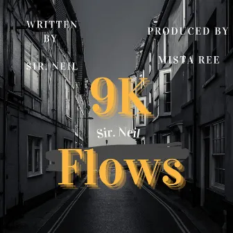 9K Flows by Sir. Neil