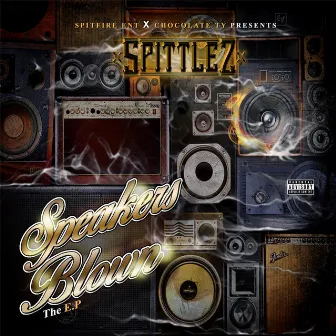 Speakers Blown - EP by Spittlez