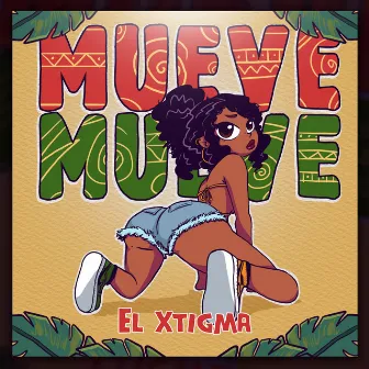 Mueve Mueve by El Xtigma