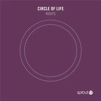 Roots by Circle of Life