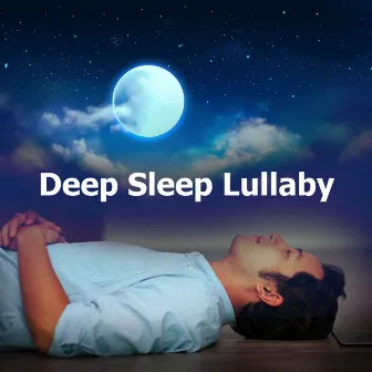 Deep Sleep Lullaby by Loud Lullaby