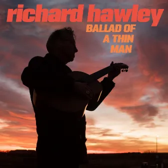 Ballad of a Thin Man by Richard Hawley