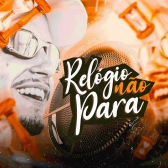 Relógio Não Para by Mc Guga SP