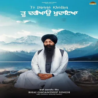 Tu Dariyao Khudaya by Bhai Gagandeep Singh