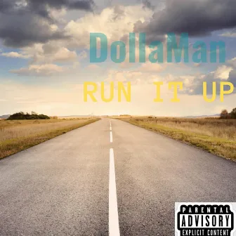 Run It Up by DollaMan