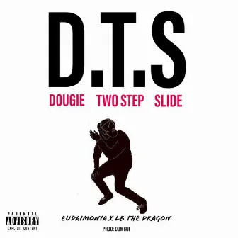 D.T.S by LB The Dragon