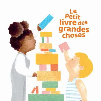 Le petit livre des grandes choses by Linda Edsjo