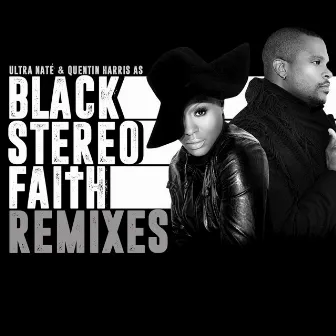 Black Stereo Faith (Remixes) by Black Stereo Faith