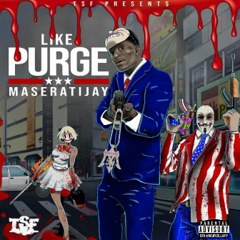 Like Purge by Maserati Jay