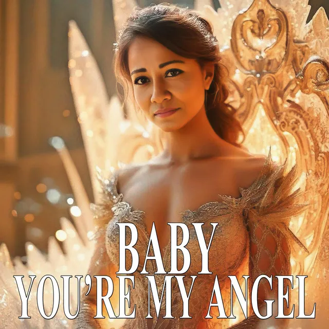 Baby You're My Angel