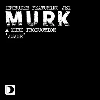 Amame by Intruder (A Murk Production)