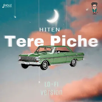 Tere Piche (Lo-Fi Version) by Hiten