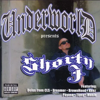 Underworld Presents Shorty J by Shorty J