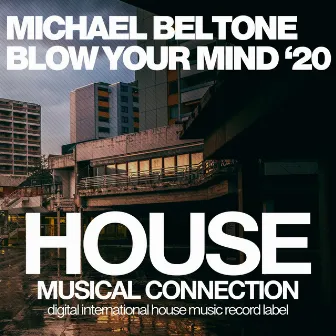 Blow Your Mind '20 by Michael Beltone