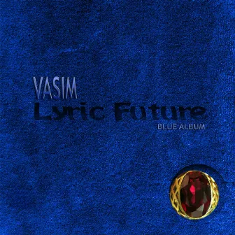 Lyric Future (Blue Album) by Vasim