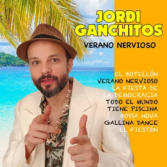 VERANO NERVIOSO by Jordi Ganchitos