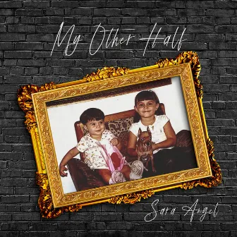 My Other Half by SARA ANGEL