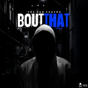 Bout That by YHS RaH Cuatro