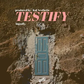 Testify by Bigsolly