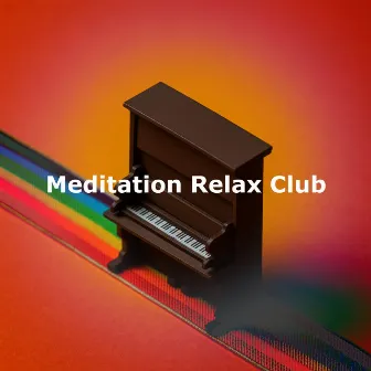 Meditation Relax Club by Unknown Artist