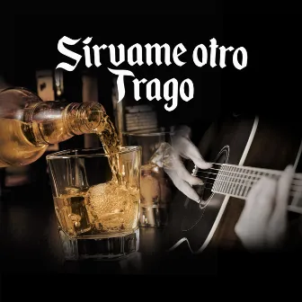 Sirvame otro trago by Lancelot Js