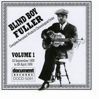 Blind Boy Fuller Vol. 1 1935 - 1936 by Blind Boy Fuller