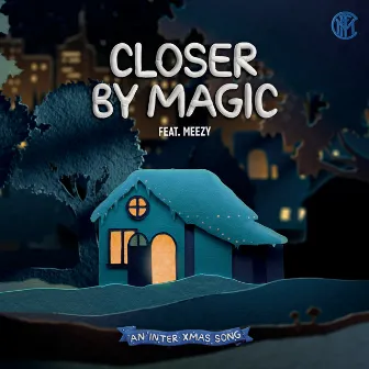 CLOSER BY MAGIC - An Inter Christmas Song by Meezywho