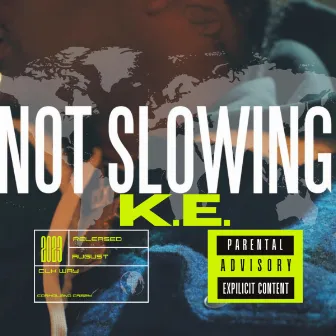 Not Slowing by K.E.