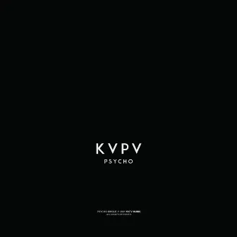 Psycho by KVPV