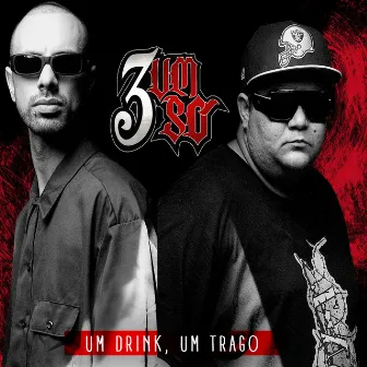 Um Drink, um Trago by 3 Um Só