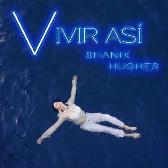 Vivir Así by Shanik Hughes