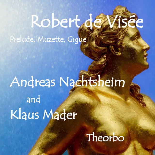 Robert De Visée - Prelude, Muzette, Gigue (For 2 Theorbos)