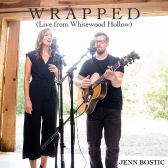 Wrapped (Live from Whitewood Hollow) by Jenn Bostic