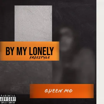 By My Lonely Freestyle by Queen Mo