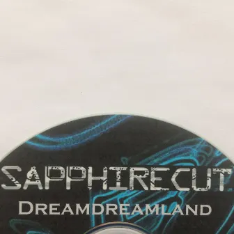 Dreamdreamland by Sapphirecut