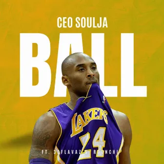 Ball by CEO Soulja